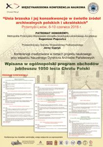 „Unia brzeska i jej konsekwencje w świetle źródeł archiwalnych polskich i ukraińskich”