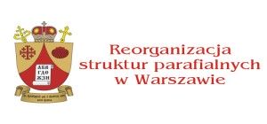 Reorganizacja struktur parafialnych w Warszawie