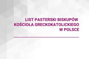 List pasterski biskupów Kościoła Greckokatolickiego w Polsce w związku z napadem Rosji na Ukrainę