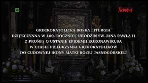 Wideo z pielgrzymki grekokatolików na Jasną Górę 19.06.2020 r.